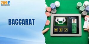 Baccarat - Khám Phá Trò Chơi Cá Cược Đầy Thú Vị Tại 789F