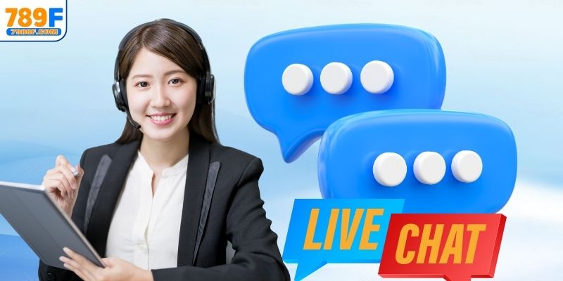 Liên hệ 789F qua live chat đang rất được ưa chuộng 