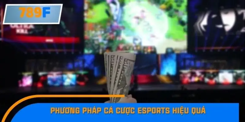 Cách cá cược eSports hiệu quả tại Đông Nam Á