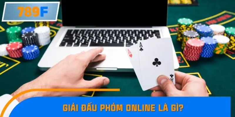 Giải đấu Phỏm online là gì?