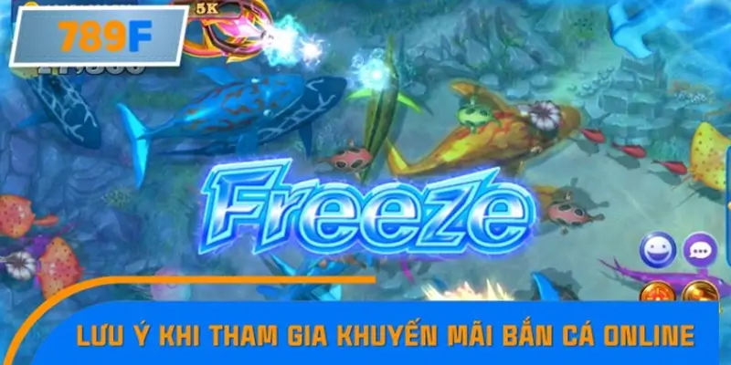 Lưu ý khi tham gia khuyến mãi bắn cá online