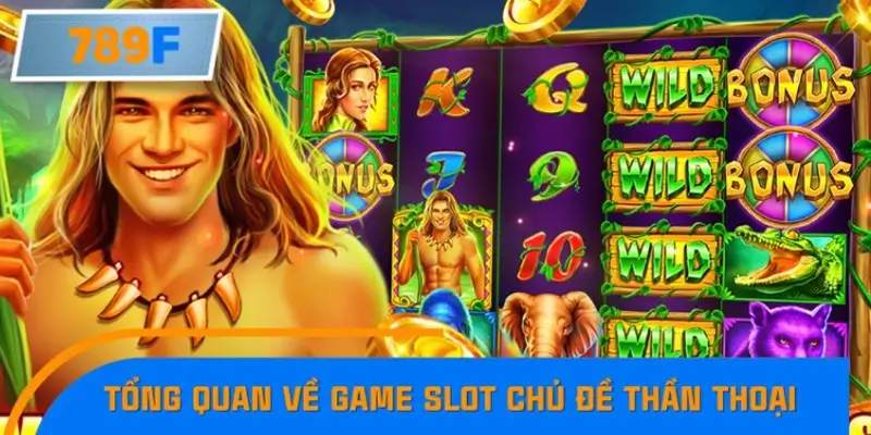 Tổng quan về game slot chủ đề thần thoại