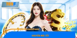 789F Khuyến Mãi Tết 2025 – Mừng Xuân Lộc Vàng, Nhận Quà Khủng