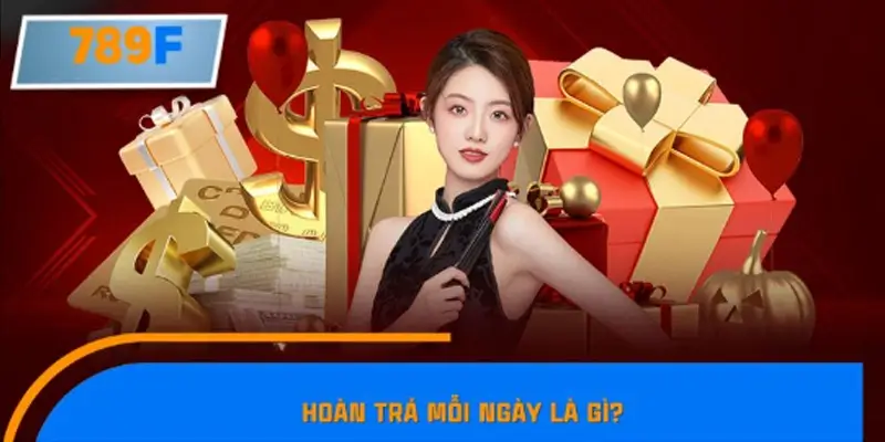 Hoàn trả mỗi ngày là gì?