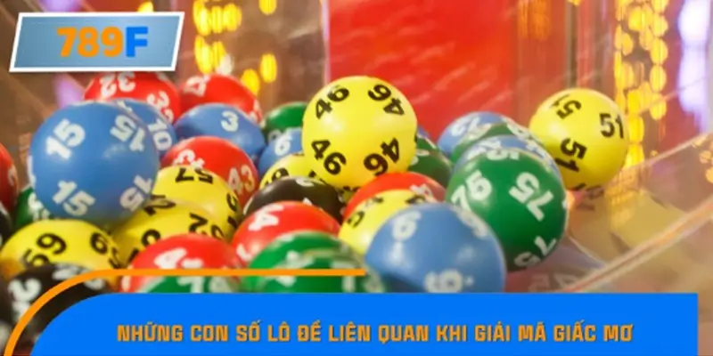 Những con số lô đề liên quan khi giải mã giấc mơ