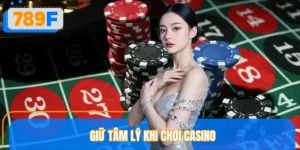 Học Cách Giữ Tâm Lý Khi Chơi Casino Tại 789F Từ Các Cao Thủ